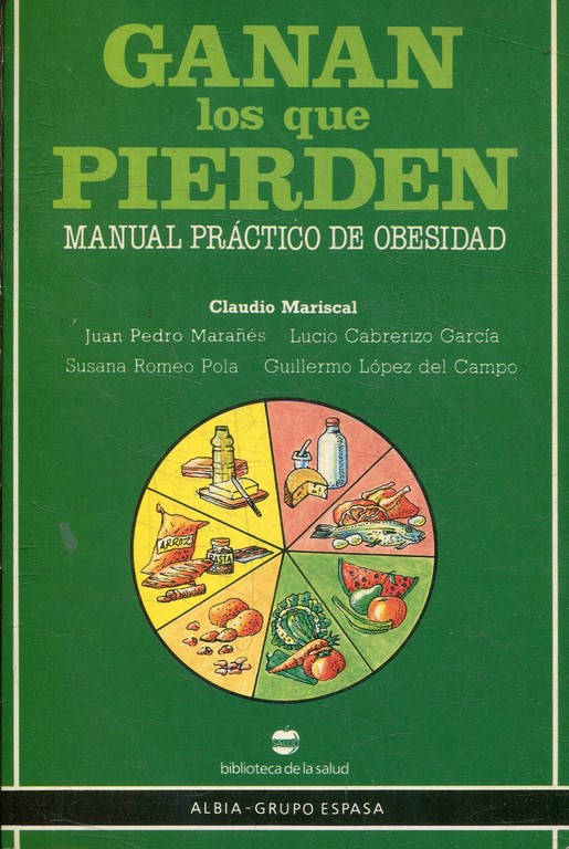 GANAN LOS QUE PIERDEN. MANUAL PRACTICO DE OBESIDAD.