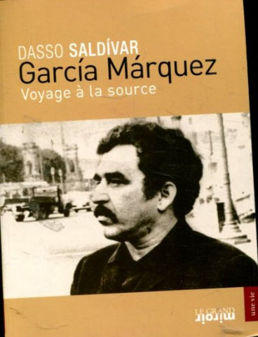 GARCIA MARQUEZ, VOYAGE A LA SOURCE.