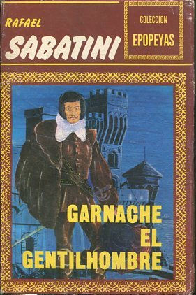 GARNACHE EL GENTILHOMBRE.