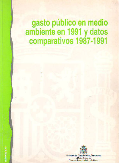 GASTO PUBLICO EN MEDIO AMBIENTE EN 1991 Y DATOS COMPARATIVOS 1987-1991.