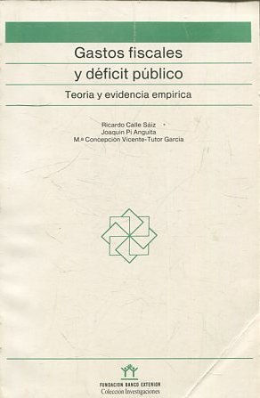 GASTOS FISCALES Y DEFICIT PUBLICO. TEORIA Y EVIDENCIA EMPIRICA.