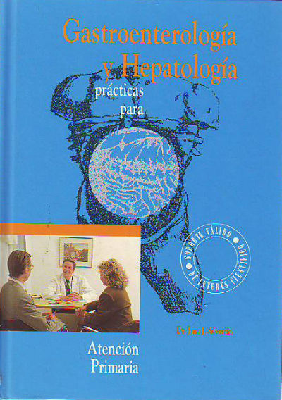 GASTROENTEROLOGIA Y HEPATOLOGIA PRACTICAS PARA ATENCION PRIMARIA.