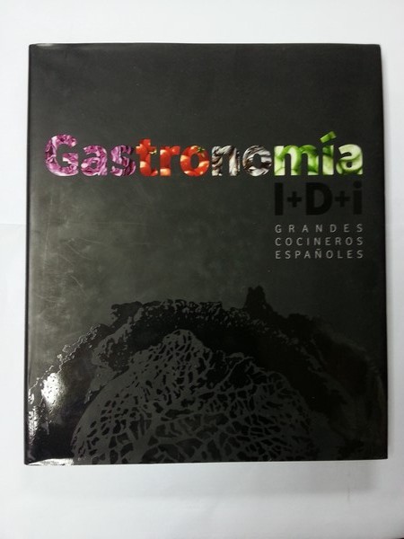 Gastronomia I+D+i. Grandes cocineros españoles