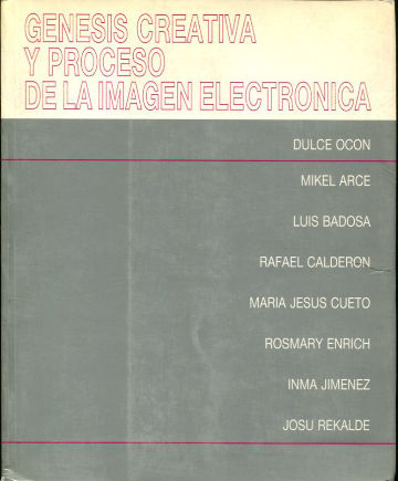 GENESIS CREATIVA Y PROCESO DE LA IMAGEN ELECTRONICA.