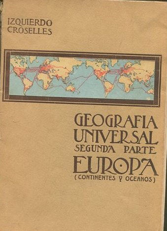 GEOGRAFIA UNIVERSAL. SEGUNDA PARTE. EUROPA (CONTINENTES Y OCEANOS).