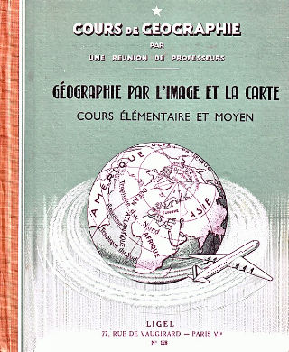 GEOGRAPHIE PAR L'IMAGE ET LA CARTE. COURS ELEMENTAIRE ET MOYEN.