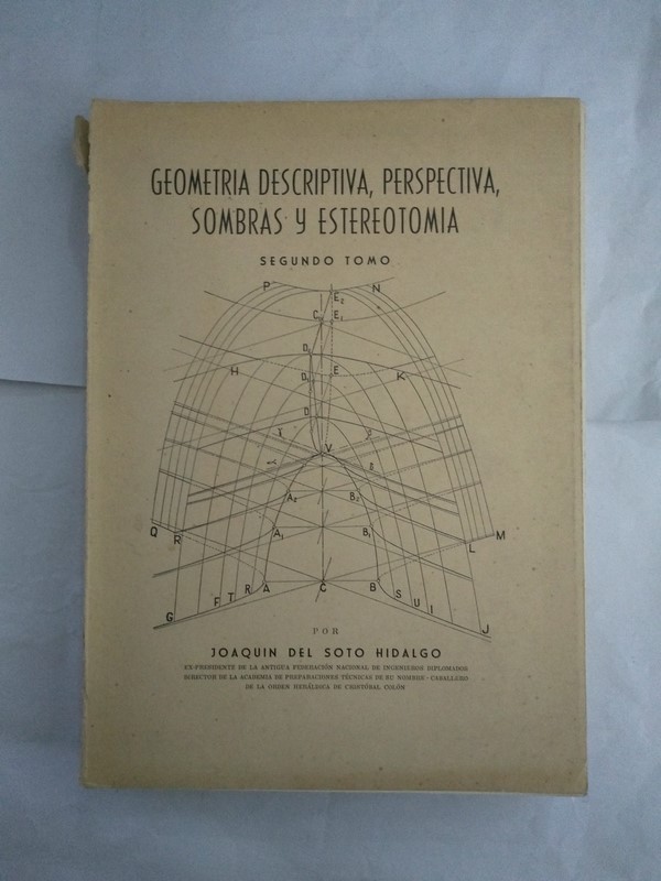 Geometria descriptiva, perspectiva, sombras y estereotomia.