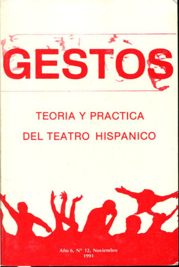 GESTOS. TEORIA Y PRACTICA DEL TEATRO HISPANICO. Nº 12, NOVIEMBRE 1991.