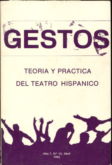 GESTOS. TEORIA Y PRACTICA DEL TEATRO HISPANICO. Nº 13, ABRIL 1992.