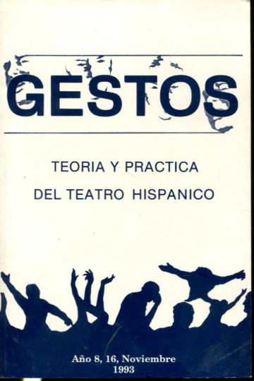 GESTOS. TEORIA Y PRACTICA DEL TEATRO HISPANICO. Nº 16, NOVIEMBRE 1993.