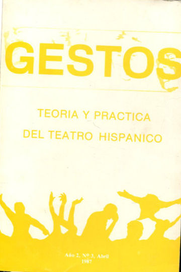 GESTOS. TEORIA Y PRACTICA DEL TEATRO HISPANICO. Nº 3, ABRIL 1987.