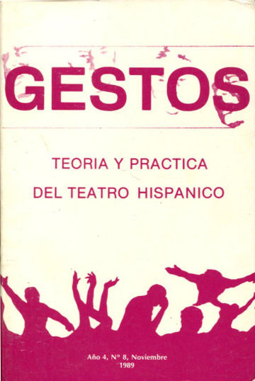 GESTOS. TEORIA Y PRACTICA DEL TEATRO HISPANICO. Nº 8, NOVIEMBRE 1989.