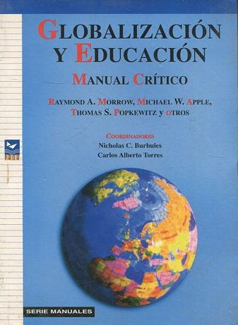 GLOBALIZACION Y EDUCACION. MANUAL CRITICO.