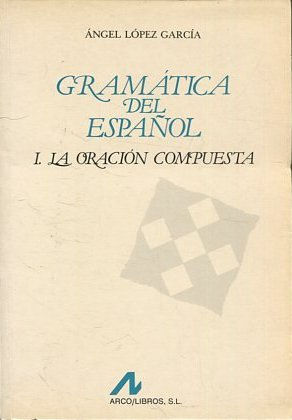 GRAMATICA DEL ESPAÑOl. 1º LA ORACION COMPUESTA.