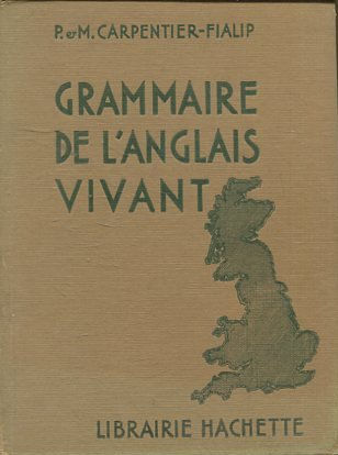 GRAMMAIRE DE L'ANGLAIS VIVANT.