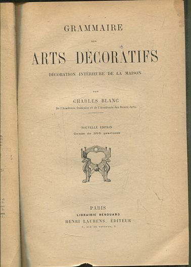 GRAMMAIRE DES ARTS DECORATIFS. DECORATION INTERIEURE DE LA MAISON.