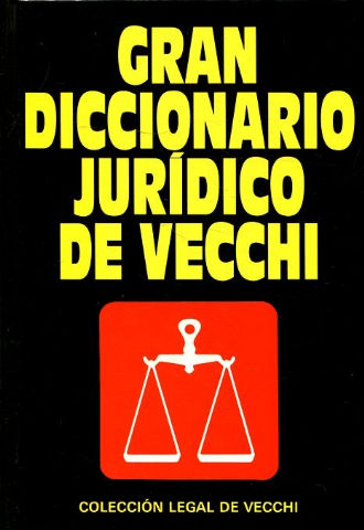 GRAN DICCIONARIO JURIDICO DE VECCHI.