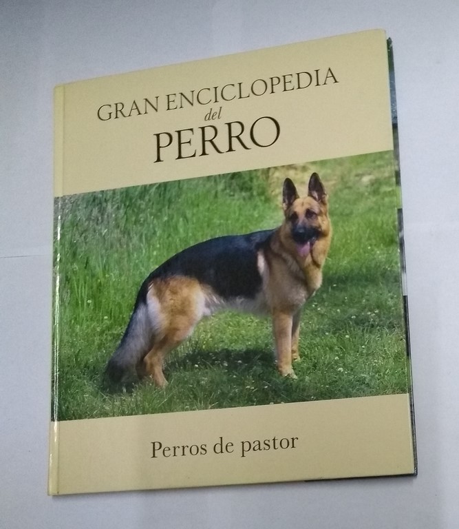 Gran enciclopedia del perro,. Perros de pastor