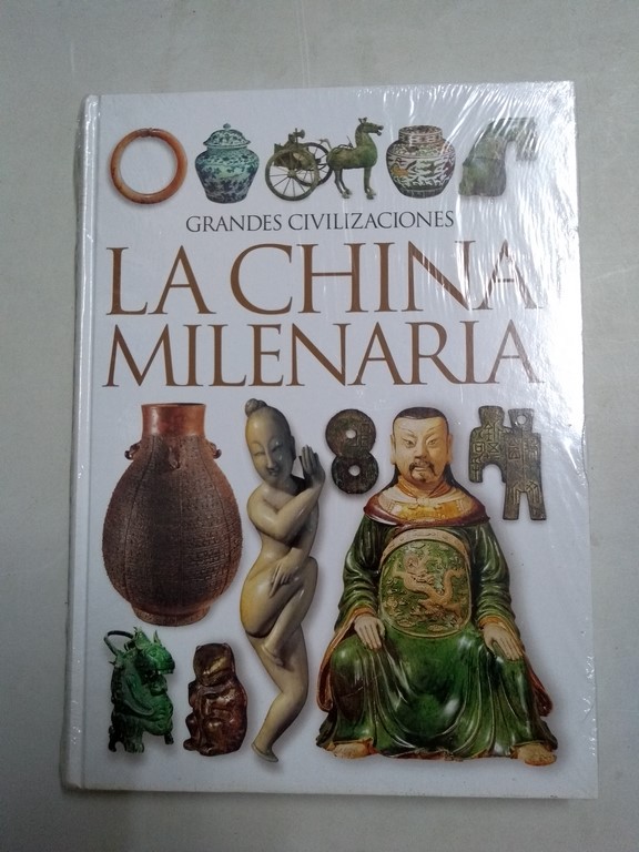 Grandes Civilizaciones. La China milenaria