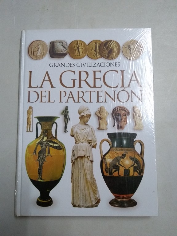 Grandes Civilizaciones. La Grecia del Partenón