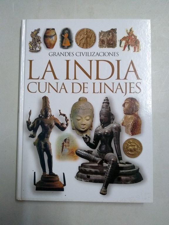 Grandes Civilizaciones. La India, cuna de linajes