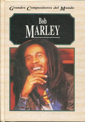 GRANDES COMPOSITORES DEL MUNDO. BOB MARLEY.