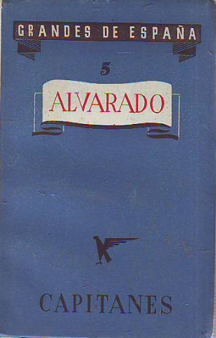 GRANDES DE ESPAÑA. PRIMERA SERIE: CAPITANES. ALVARADO.