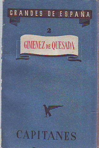 GRANDES DE ESPAÑA. PRIMERA SERIE: CAPITANES. GIMÉNEZ DE QUESADA.