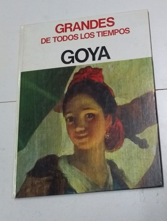 Grandes de todos los tiempos. Goya