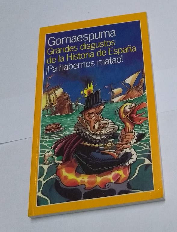 Grandes disgustos de la Historia de España. ¡Pa habernos matao!