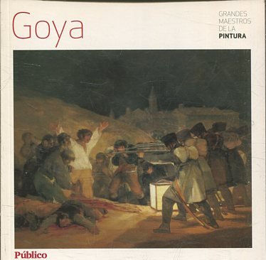 GRANDES MAESTROS DE LA PINTURA. GOYA.