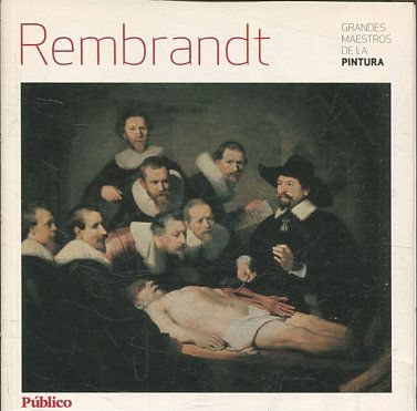 GRANDES MAESTROS DE LA PINTURA. REMBRANDT.