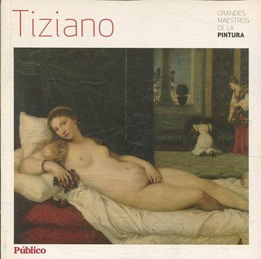 GRANDES MAESTROS DE LA PINTURA. TIZIANO.