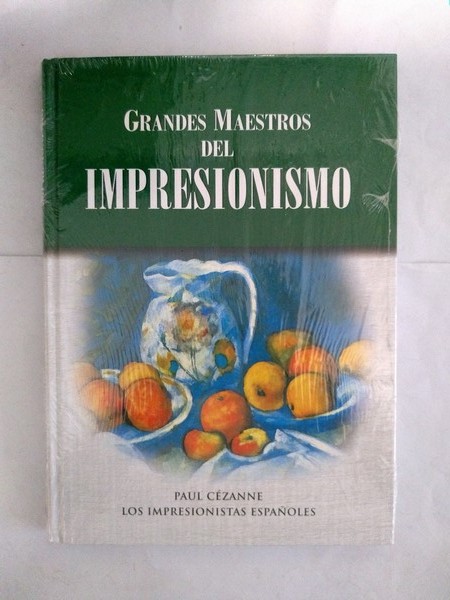 Grandes Maestros del Impresionismo. Paul Cezanne. Los Impresionistas Españoles