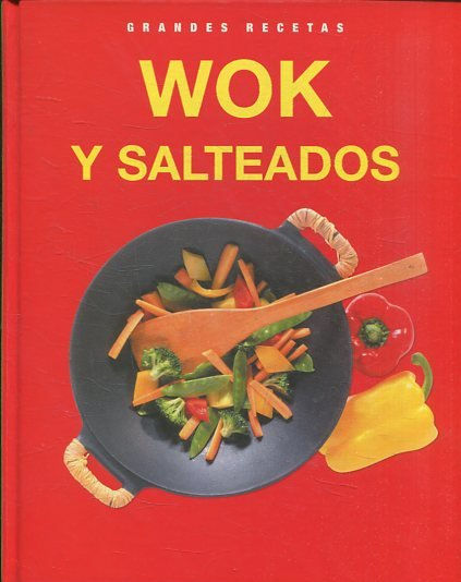 GRANDES RECETAS. WOK Y SALTEADOS.