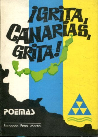 ¡GRITA, CANARIAS, GRITA!