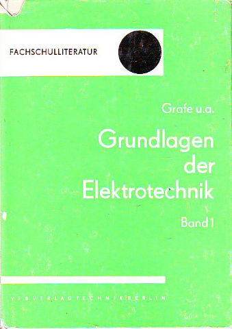 GRUNDLAGEN DER ELEKTROTECHNIK. BAND 1: GLEICHSPANNUNGSTECHNIK.