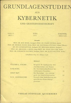 GRUNDLAGENSTUDIEN AUS KYBERNETIK UND GEISTESWISSENSCHAFT. BAND 11 HEFT 1 MARZ 1970.