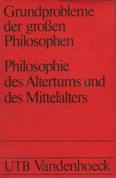 GRUNDPROBLEME DEL GROFEN PHILOSOPHEN. PHILOPHIE DES ALTERTUMS UND DES MITTELALTERS.