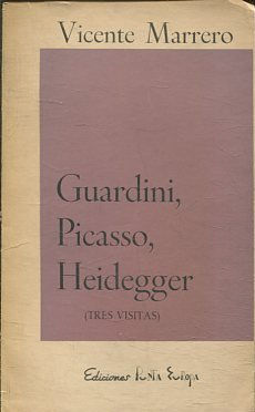 GUARDINI, PICASSO, HEIDEGGER.