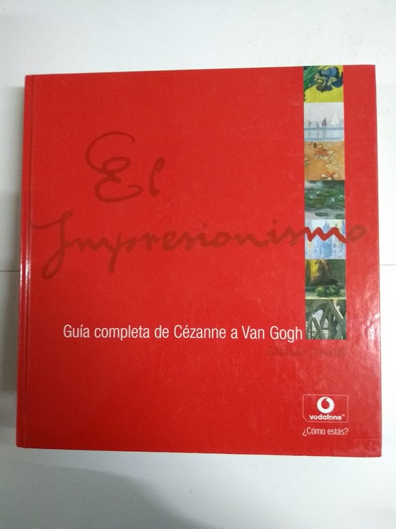 Guía completa de Cézanne a Van Gogh. El impresionismo