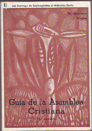 GUIA DE LA ASAMBLEA CRISTIANA. TOMO II: DEL DOMINGO DE SEPTUAGESIMA AL MIERCOLES SANTO.