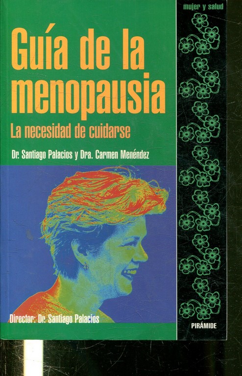 GUIA DE LA MENOPAUSIA. LA NECESIDAD DE CUIDARSE.