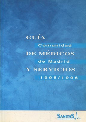 GUIA DE MEDICOS Y SERVICIOS. COMUNIDAD DE MADRID 1995/1996.