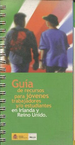 GUIA DE RECURSOS PARA JOVENES TRABAJADORES Y/O ESTUDIANTES EN IRLANDA Y REINO UNIDO.