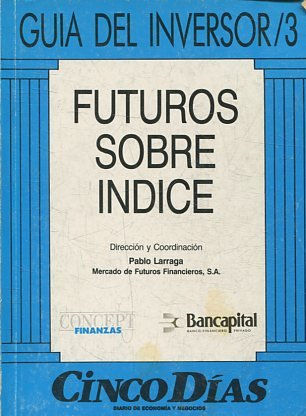 GUIA DEL INVERSOR/3. FUTUROS SOBRE INDICE.