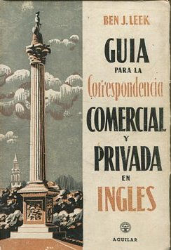 GUIA PARA LA CORRESPONDENCIA COMERCIAL Y PRIVADA EN INGLES.