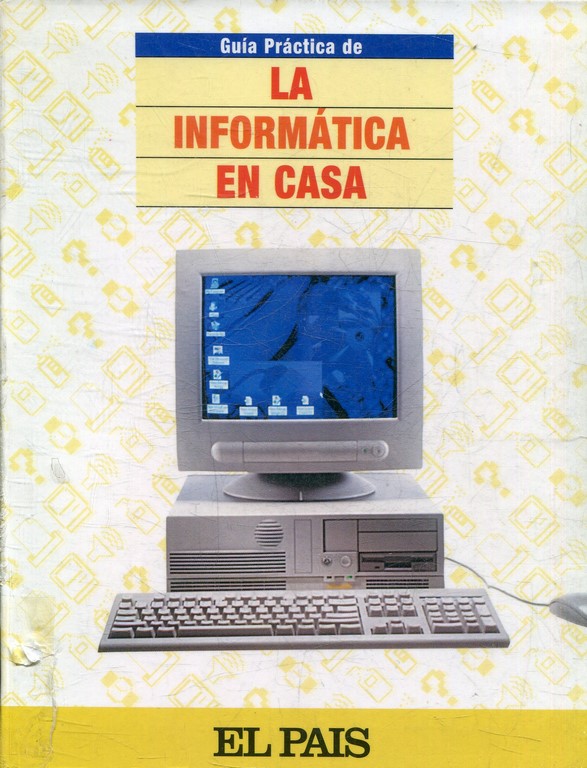 GUIA PRACTICA DE LA INFORMATICA EN CASA.