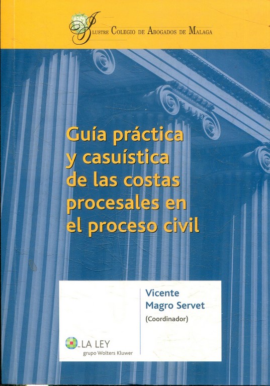 GUIA PRACTICA Y CASUISTICA DE LAS COSTAS PROCESALES EN EL PROCESO CIVIL.