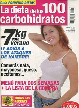 GUIA PREVENIR DIETAS. Nº 42. LA DIETA DE LOS 100 CARBOHIDRATOS.